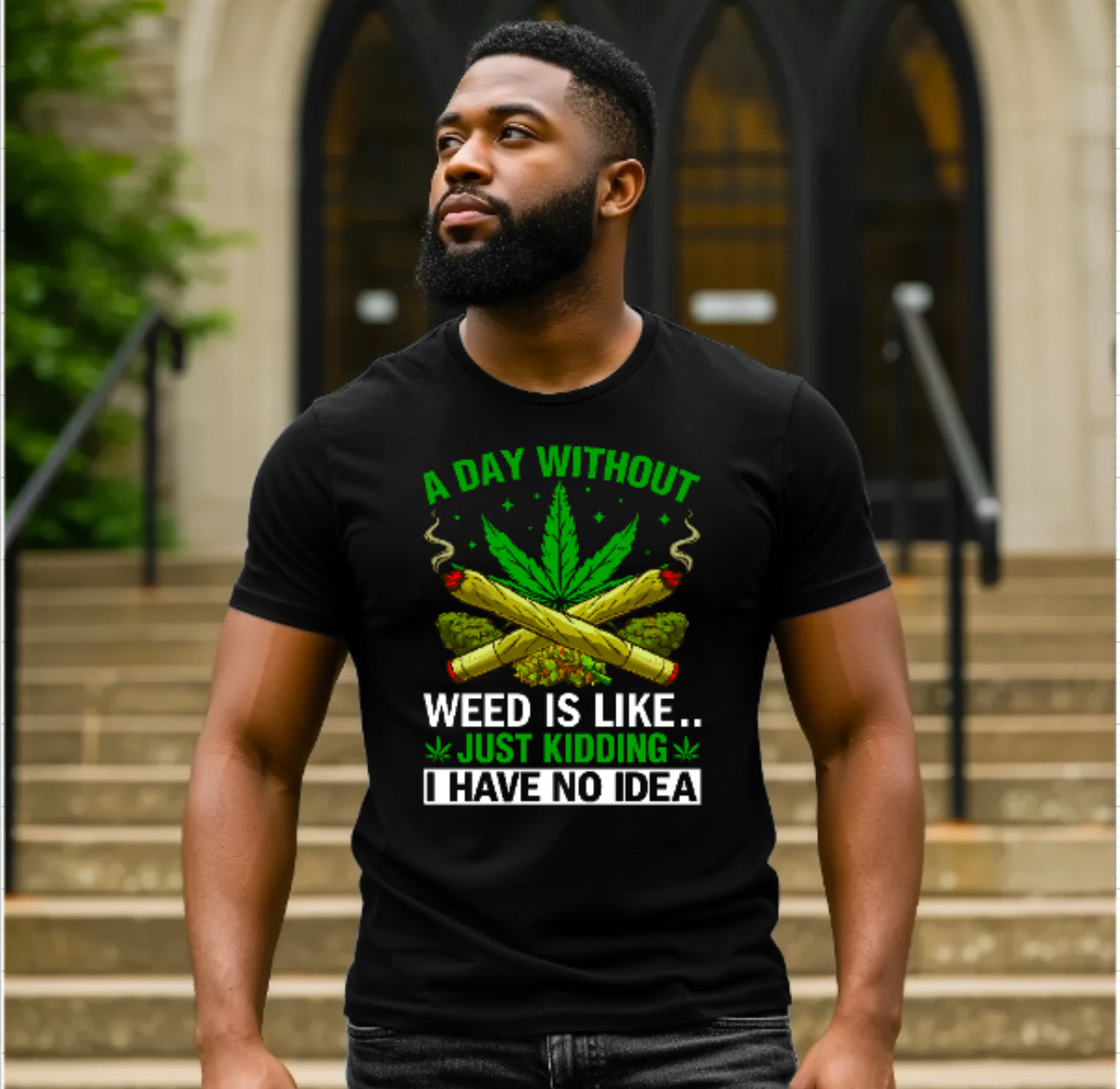 A DAY WITHOUT WEED IS LIKE