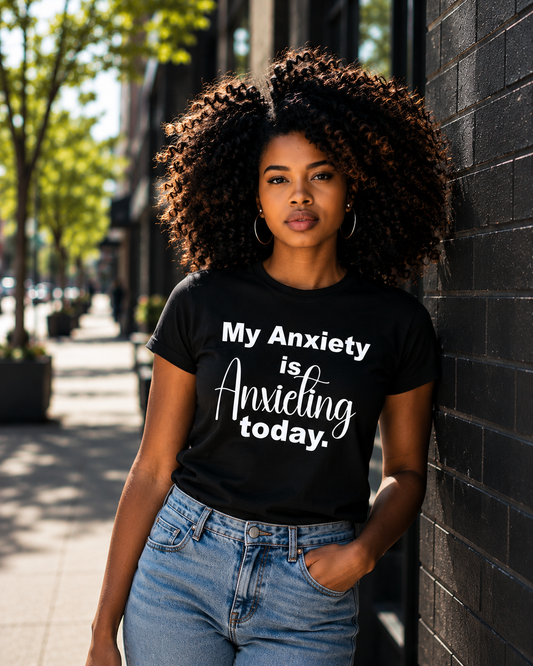 My Anxiety is Anxieting today.