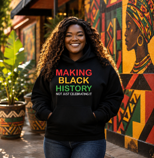 MAKING BLACK HISTORY HOODIE