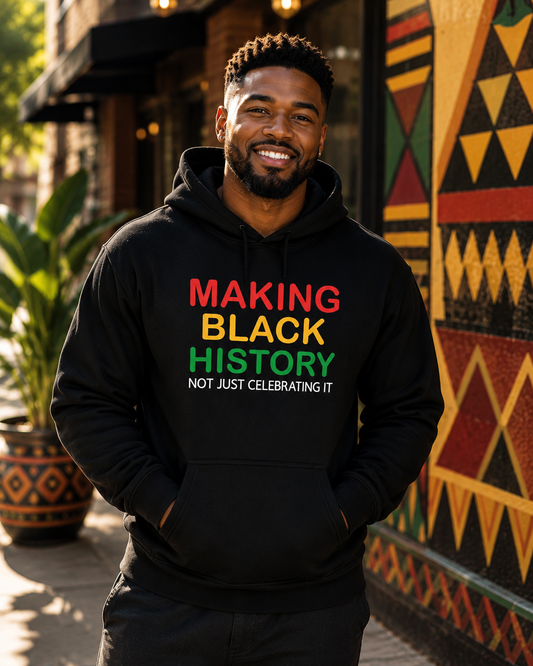 MAKING BLACK HISTORY HOODIE