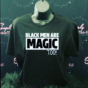 BLACK MEN ARE MAGIC TOO!