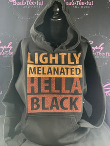 Lightly Melanated Hella Black HOODIE