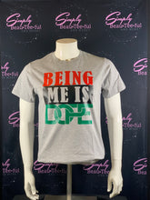 Load image into Gallery viewer, BEING ME IS DOPE TEE
