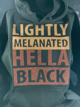 Load image into Gallery viewer, Lightly Melanated Hella Black HOODIE
